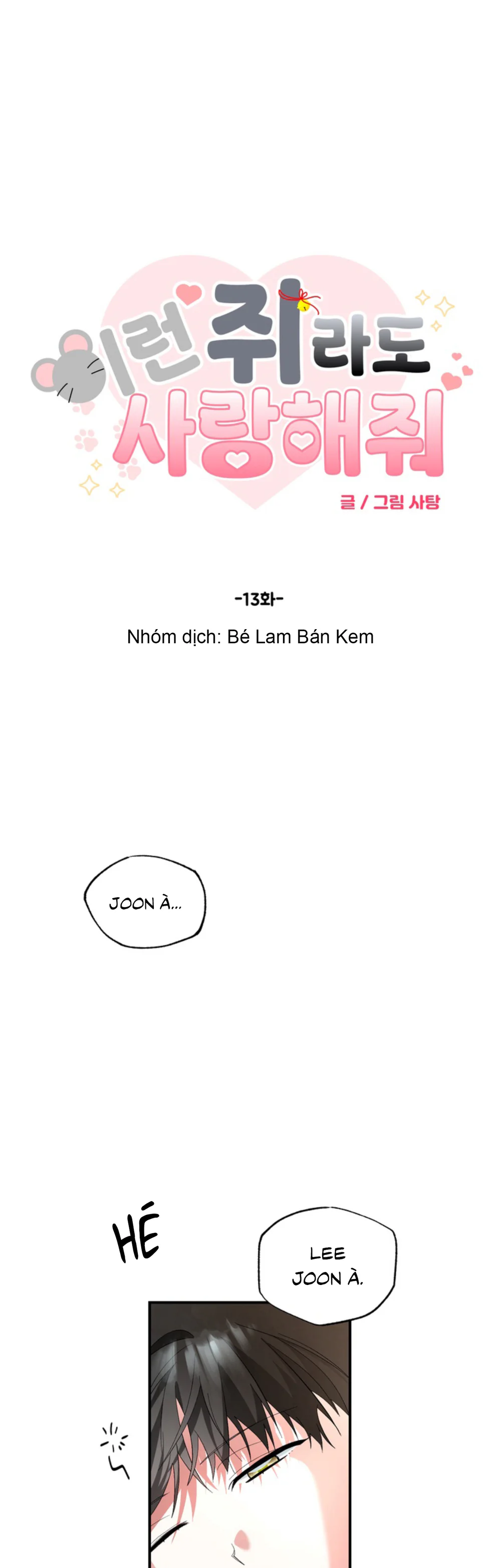 Đọc truyện XIN HÃY YÊU THƯƠNG DÙ TÔI LÀ CHUỘT - Chapter 13