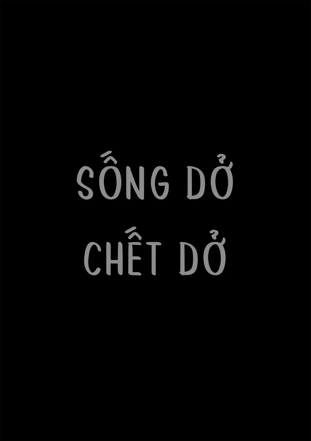 Đọc truyện Sống Dở Chết Dở - Chapter 5.5