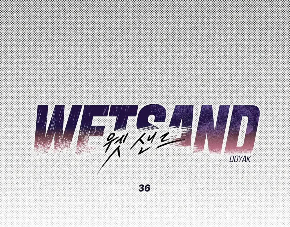 Đọc truyện WET SAND - Chapter 36